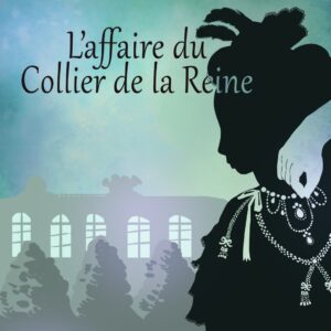 L’affaire du collier de la Reine. Escape game extérieur à Versailles